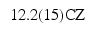 Text Box: 12.2(15)CZ x(x)Xx