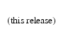Text Box: (this release)