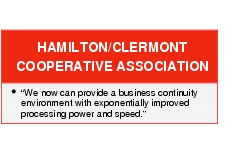 Text Box: HAMILTON/CLERMONT COOPERATIVE ASSOCIATION●    "We now can provide a business continuity environment with exponentially improved processing power and speed." 