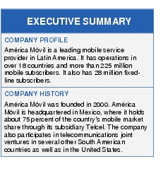 Text Box: EXECUTIVE SUMMARYCOMPANY PROFILEAmérica Móvil is a leading mobile service provider in Latin America. It has operations in over 18 countries and more than 225 million mobile subscribers. It also has 28 million fixed-line subscribers.COMPANY HISTORYAmérica Móvil was founded in 2000. América Móvil is headquartered in Mexico, where it holds about 75 percent of the country's mobile market share through its subsidiary Telcel. The company also participates in telecommunications joint ventures in several other South American countries as well as in the United States.