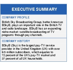 Text Box: EXECUTIVE SUMMARYCOMPANY PROFILEBritish Sky Broadcasting Group, better known as BSkyB, plays an important role in the British TV and radio landscape. BSkyB has an expanding niche market: satellite broadcasting of TV programs through pay channels.COMPANY HISTORYBSkyB (Sky) is the largest pay-TV service provider in the United Kingdom (UK) with over 9.5 million subscribers, which equates to 72 percent of the UK's pay-TV market and 37 percent of all UK households.