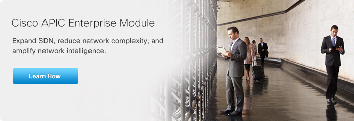 Cisco Application Policy Infrastructure Controller (APIC) Enterprise Module